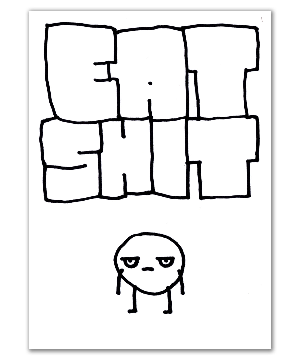 eat shit