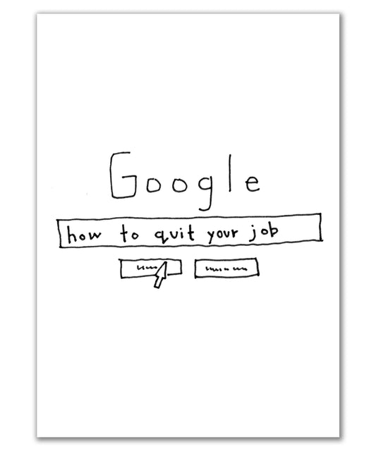 google quit your job